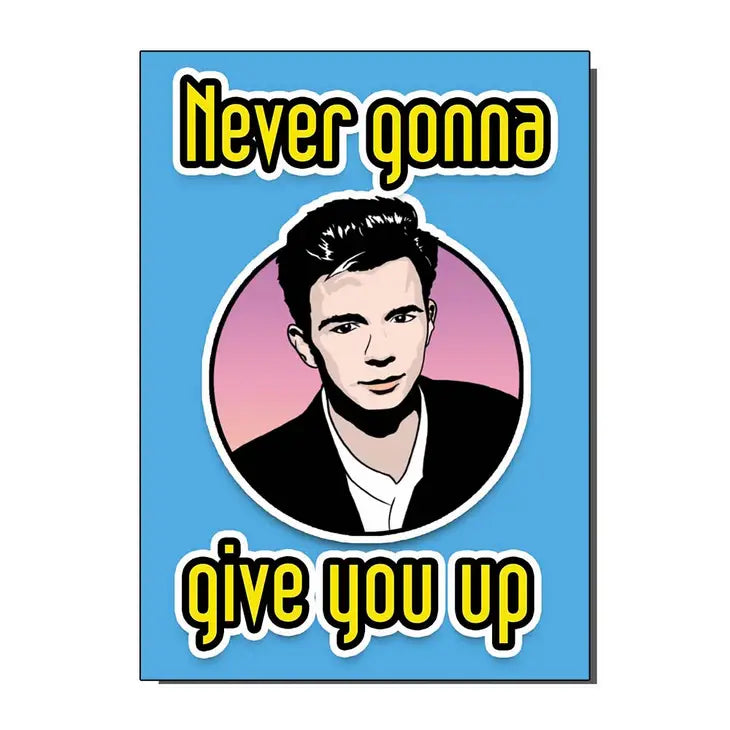 Rick Astley Never Gonna 1980s Inspired Greetings Card