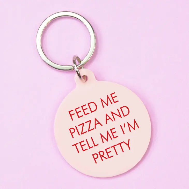 Feed Me Pizza and Tell Me I'm Pretty Keytag, Key Ring by Flamingo Candles.