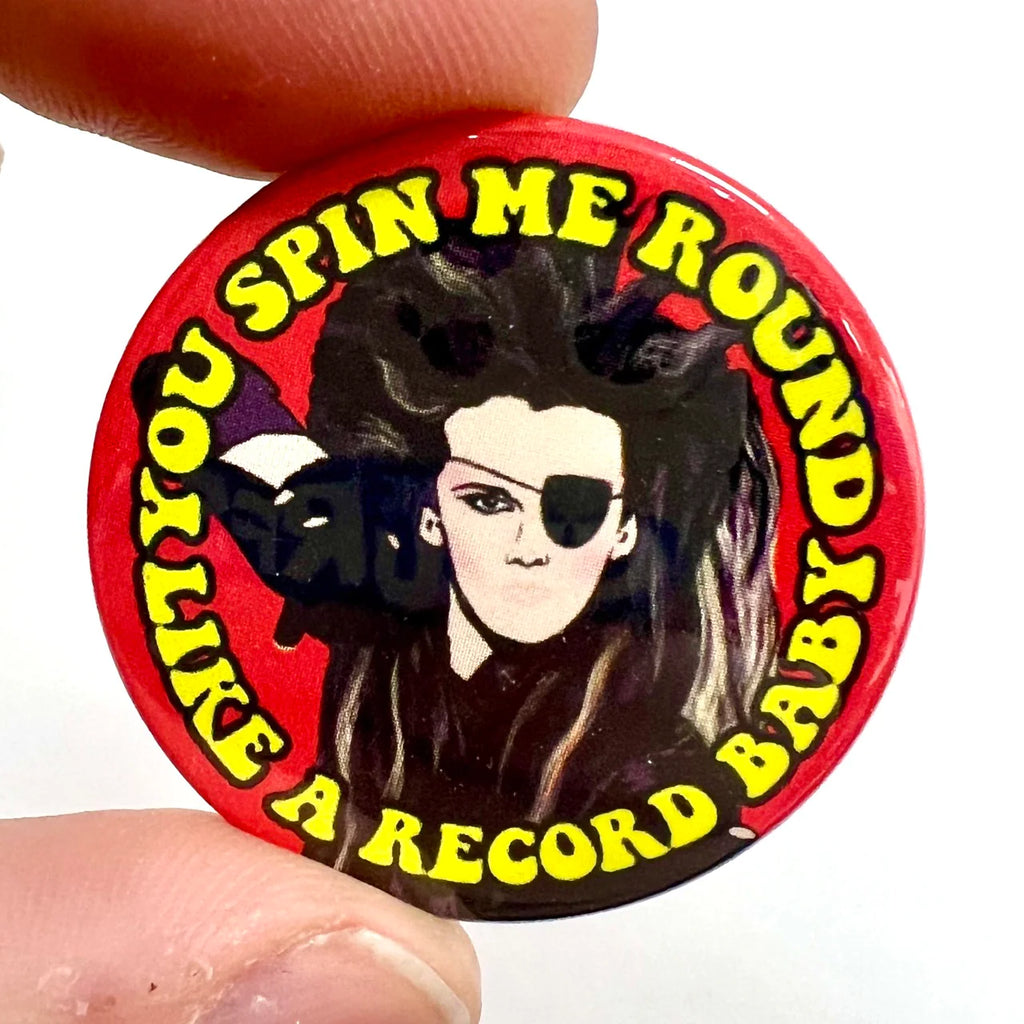 You spin me right round badge